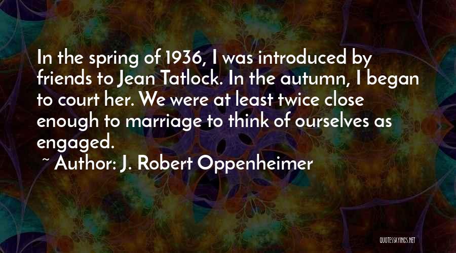 J. Robert Oppenheimer Quotes 350688
