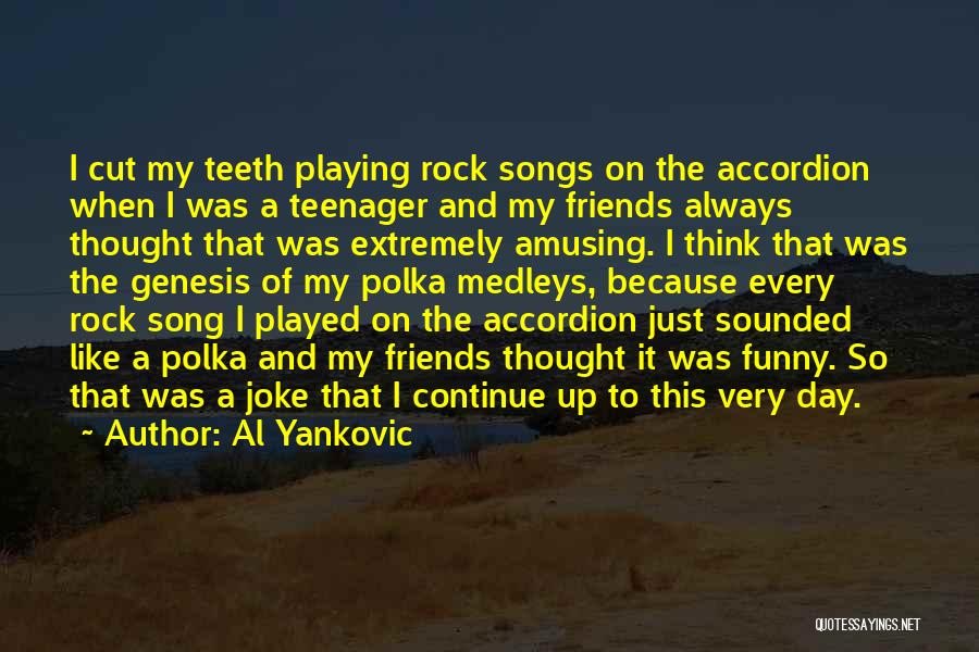 J Rock Song Quotes By Al Yankovic