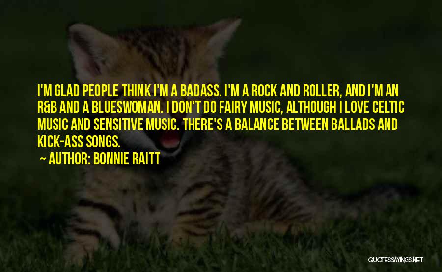 J Rock Song Quotes By Bonnie Raitt