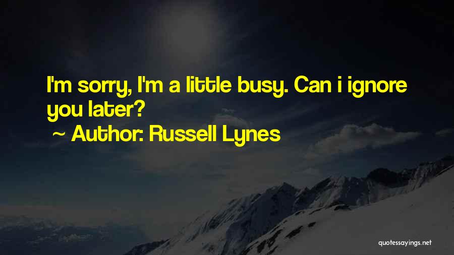 J Russell Lynes Quotes By Russell Lynes