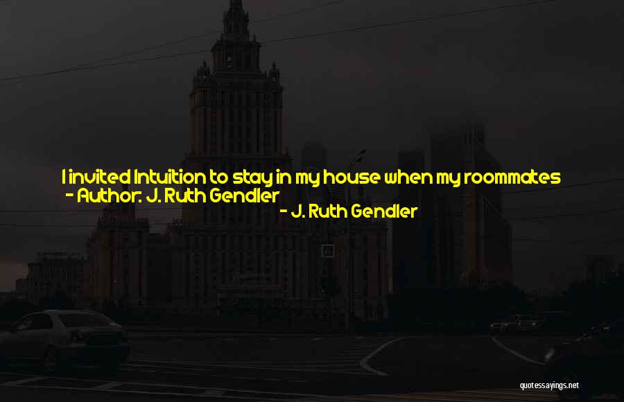 J. Ruth Gendler Quotes 2086630 J. Ruth Gendler Quotes 2086630