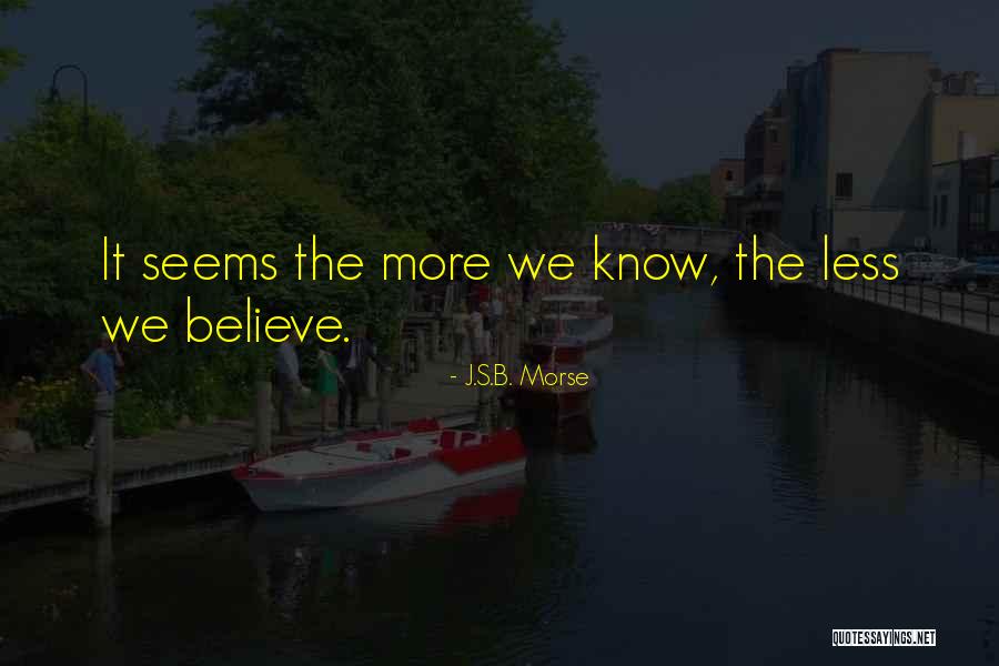 J.S.B. Morse Quotes 1214224 J.S.B. Morse Quotes 1214224