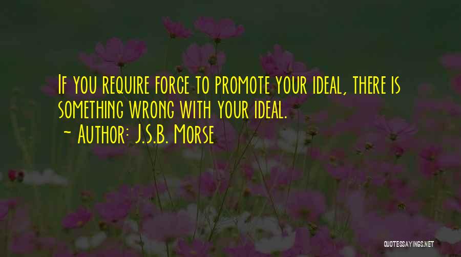 J.S.B. Morse Quotes 794230