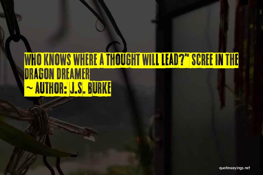 J.S. Burke Quotes 318392