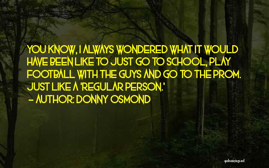 J.s Prom Quotes By Donny Osmond