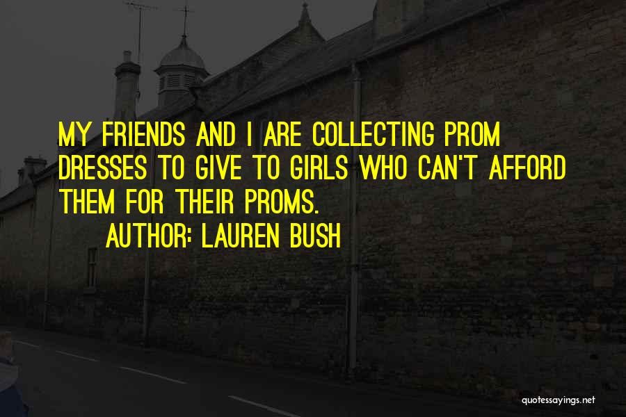 J.s Prom Quotes By Lauren Bush