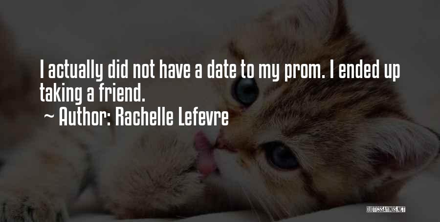 J.s Prom Quotes By Rachelle Lefevre