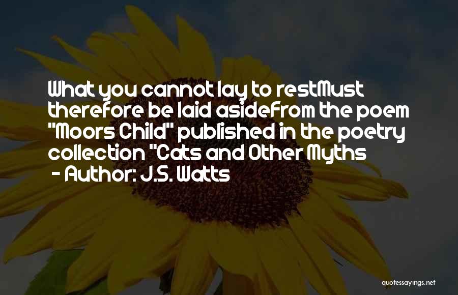 J.S. Watts Quotes 708131