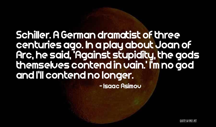 J Schiller Quotes By Isaac Asimov J Schiller Quotes By Isaac Asimov