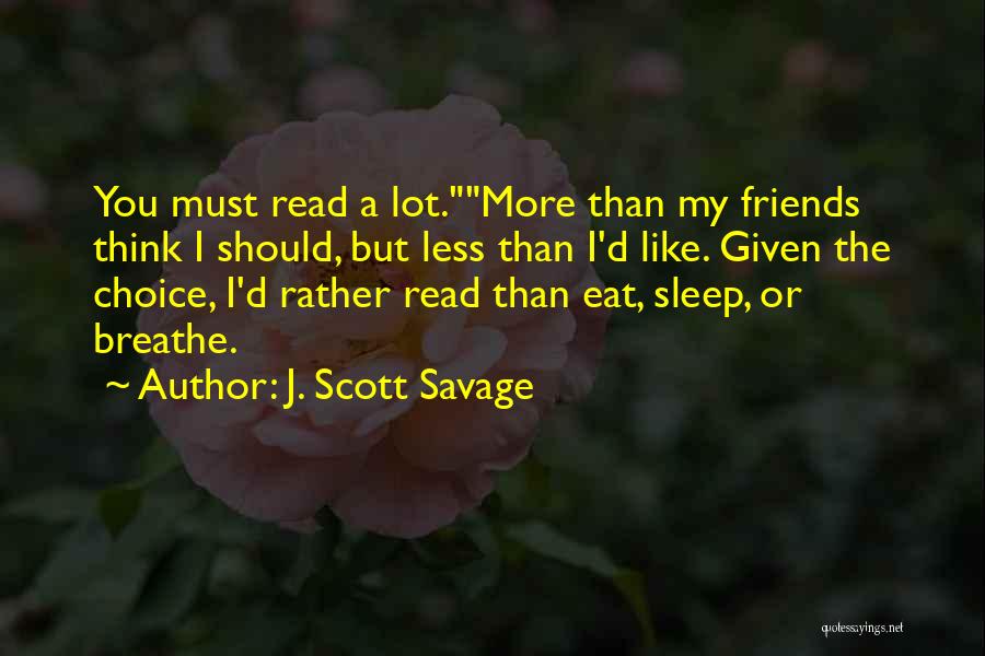 J. Scott Savage Quotes 496418