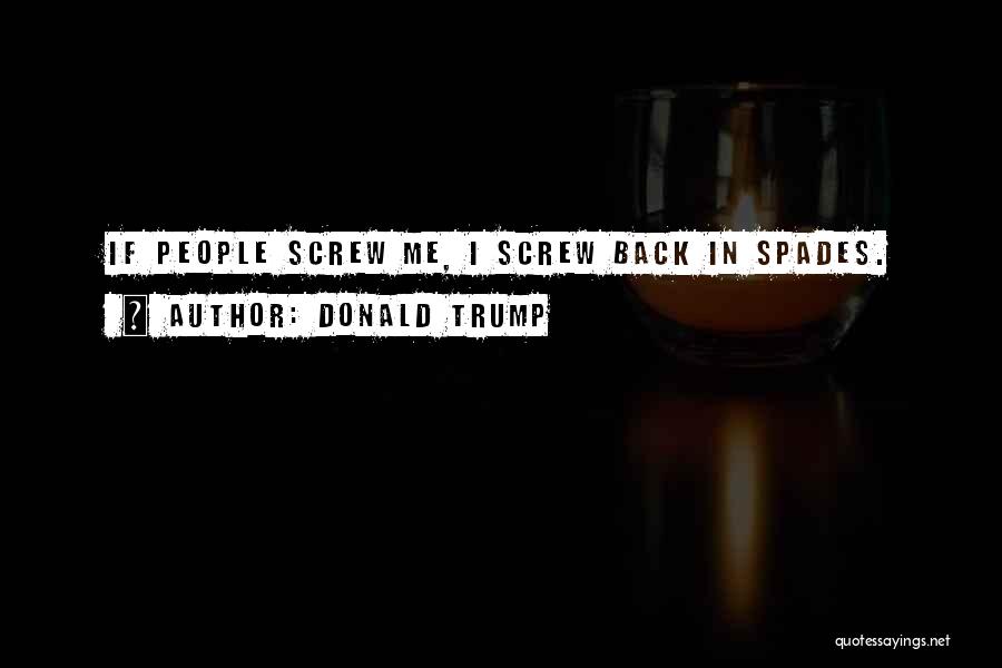 J Spades Quotes By Donald Trump