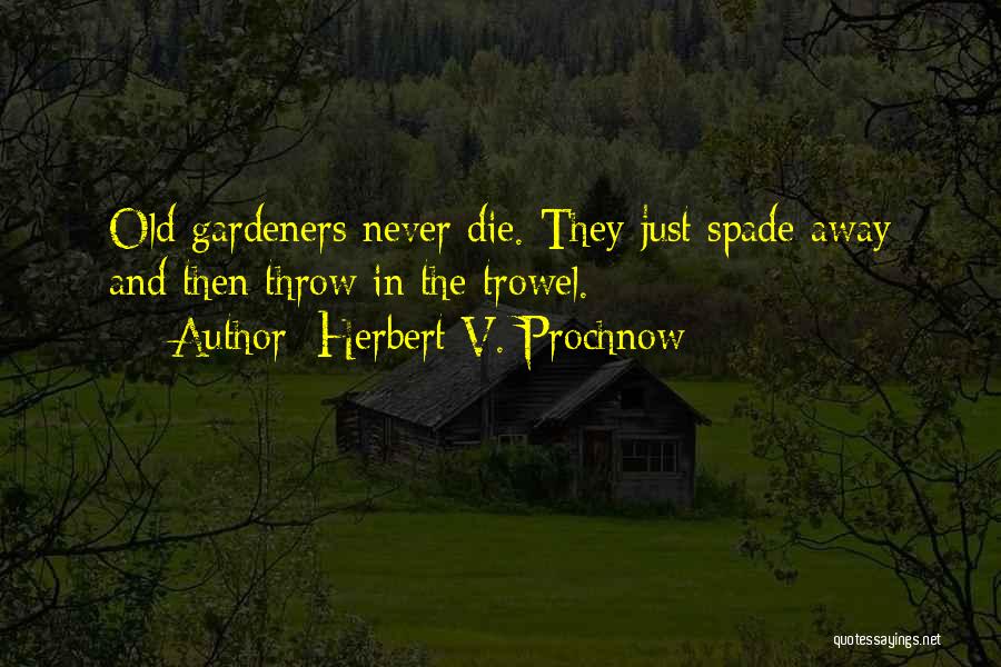 J Spades Quotes By Herbert V. Prochnow