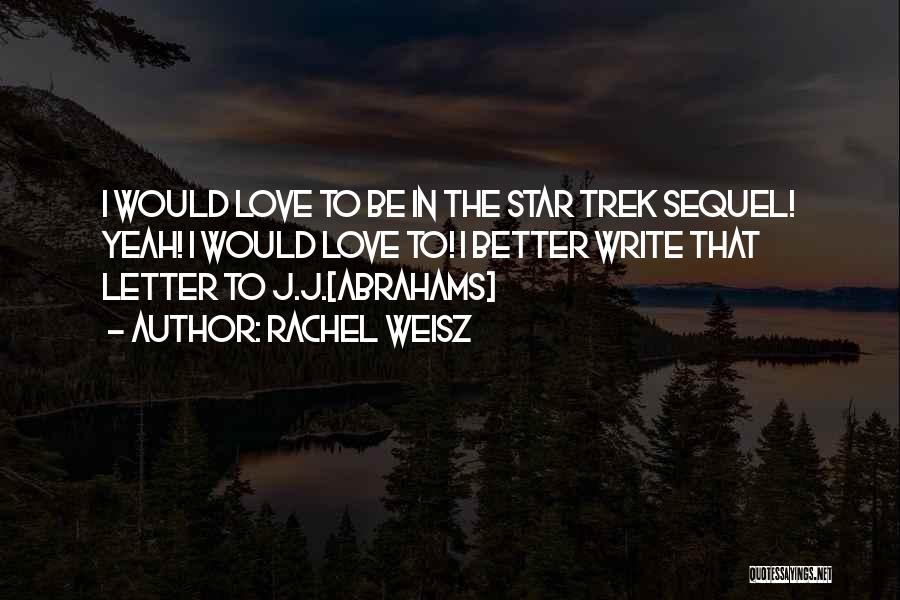 J Stars Quotes By Rachel Weisz