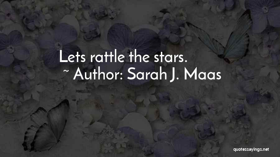 J Stars Quotes By Sarah J. Maas