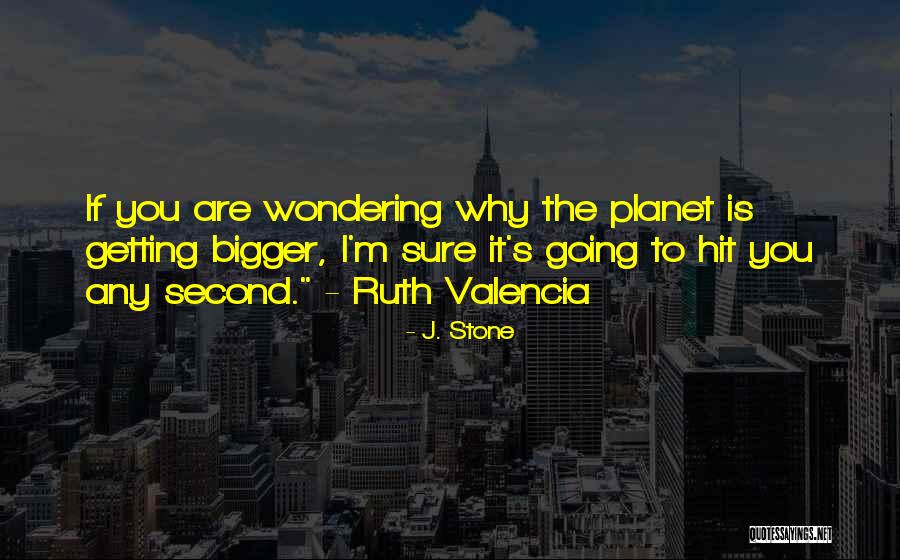 J. Stone Quotes 390833 J. Stone Quotes 390833
