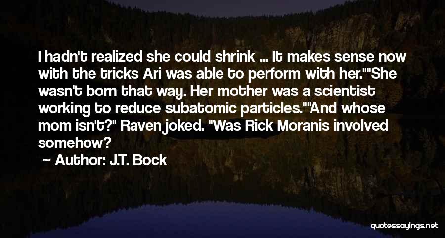 J.T. Bock Quotes 1143258