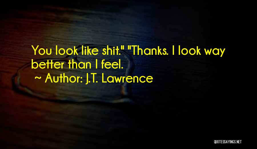 J.T. Lawrence Quotes 646877