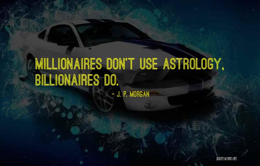 J T Quotes By J. P. Morgan J T Quotes By J. P. Morgan