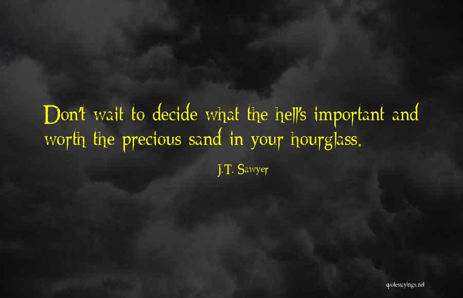 J.T. Sawyer Quotes 2269601 J.T. Sawyer Quotes 2269601