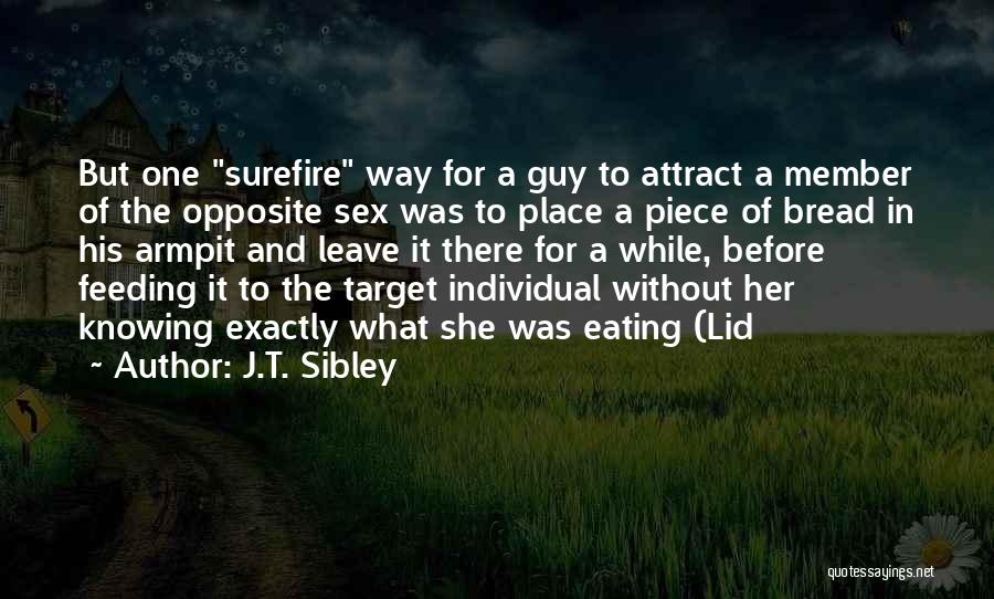 J.T. Sibley Quotes 848361
