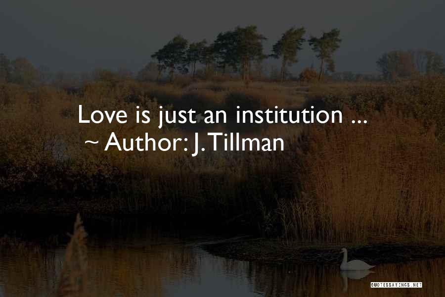 J. Tillman Quotes 1358340