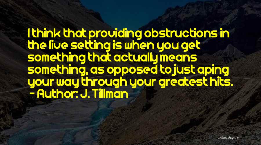 J. Tillman Quotes 1827327