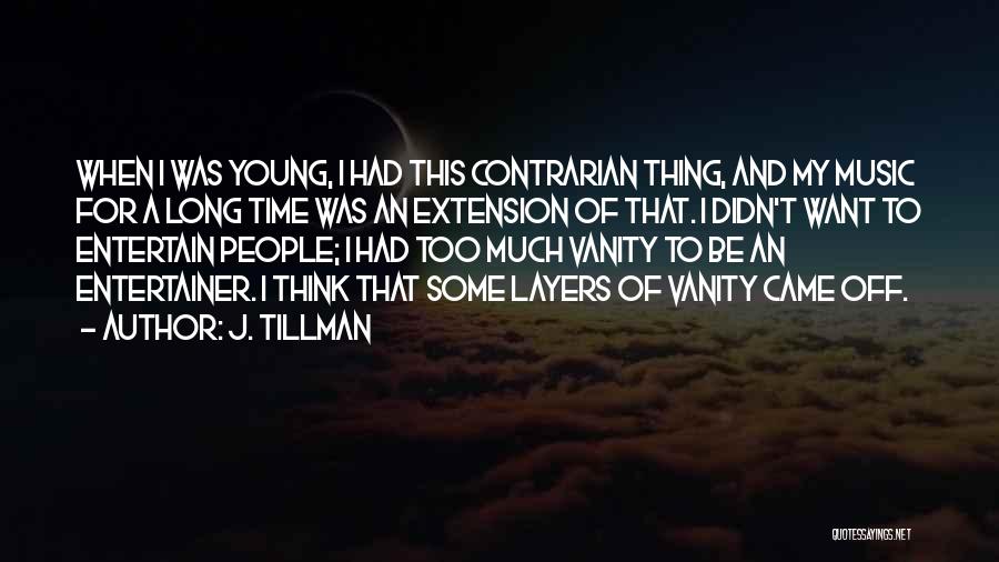 J. Tillman Quotes 1898180