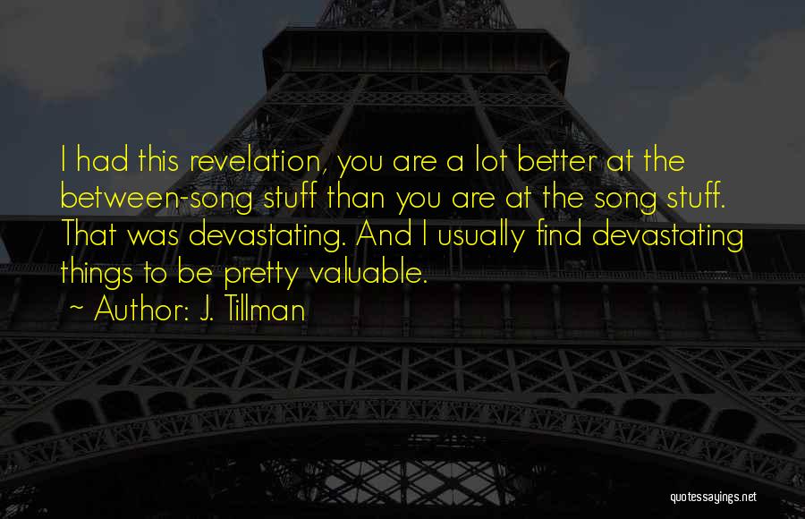 J. Tillman Quotes 599883