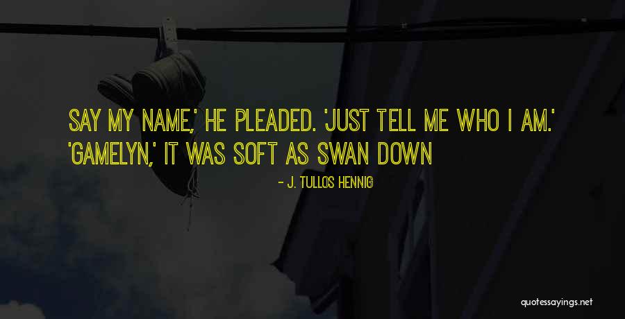 J. Tullos Hennig Quotes 687697 J. Tullos Hennig Quotes 687697