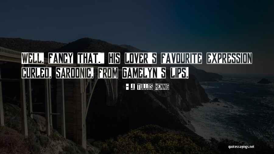 J. Tullos Hennig Quotes 903326 J. Tullos Hennig Quotes 903326