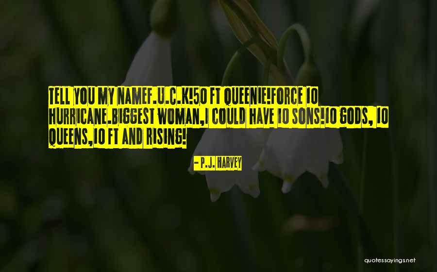 J U I C Quotes By P.J. Harvey J U I C Quotes By P.J. Harvey
