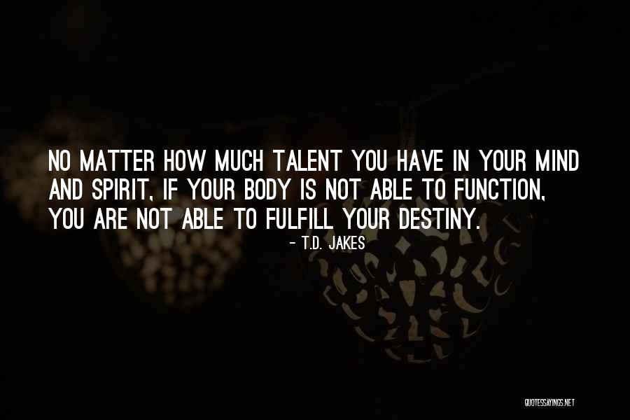 J U I C Quotes By T.D. Jakes J U I C Quotes By T.D. Jakes