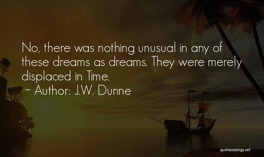 J.W. Dunne Quotes 425191