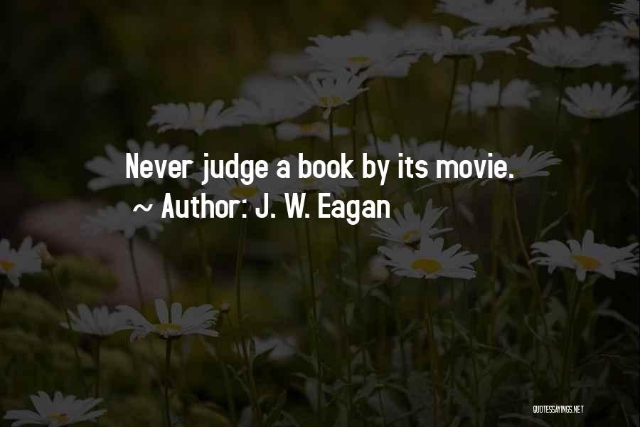 J. W. Eagan Quotes 1748782