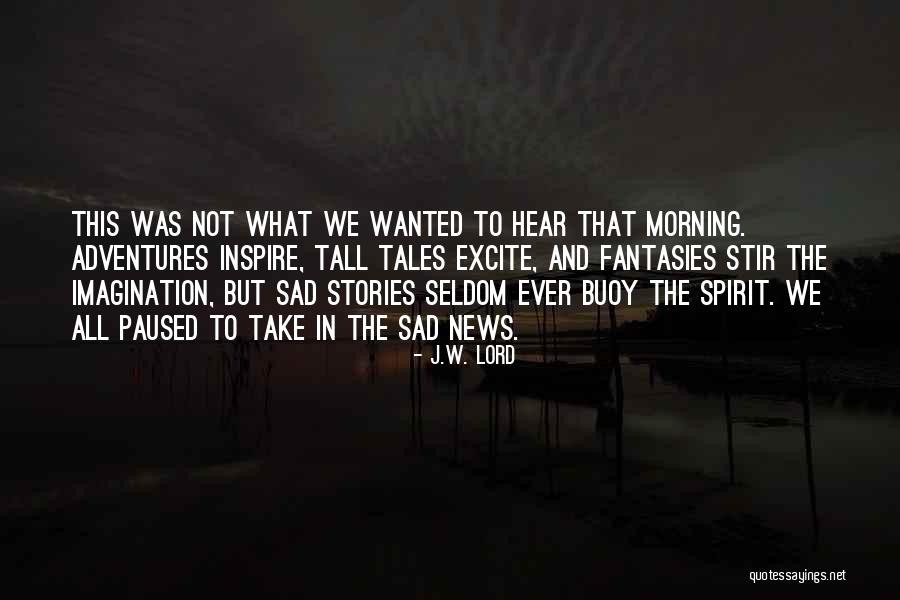 J.W. Lord Quotes 1729635 J.W. Lord Quotes 1729635