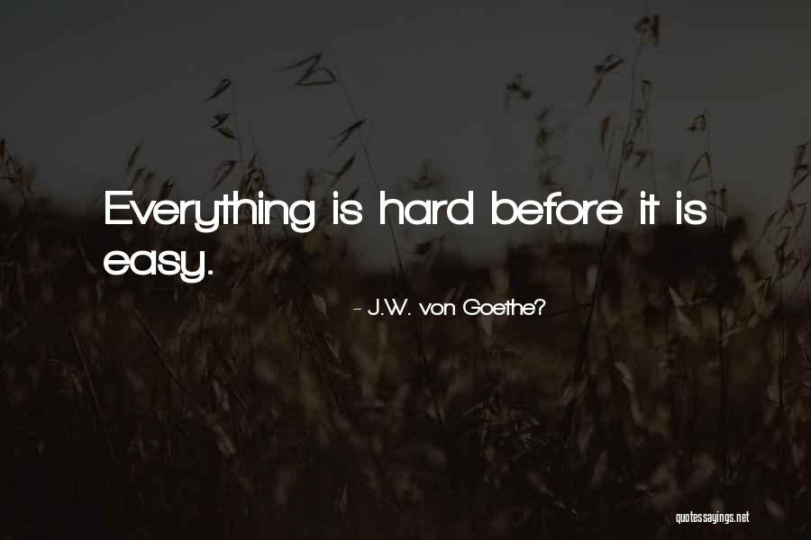 J.W. Von Goethe? Quotes 797801 J.W. Von Goethe? Quotes 797801
