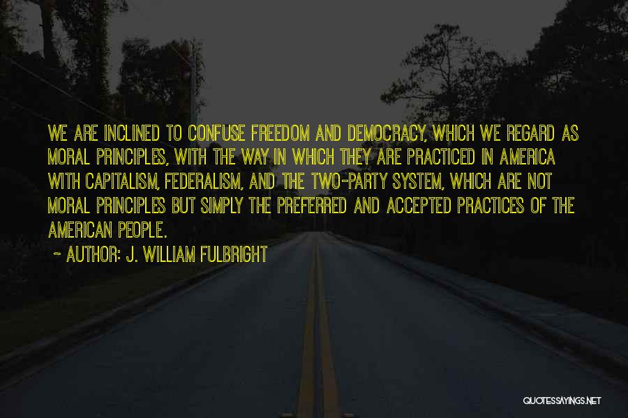 J. William Fulbright Quotes 1052072