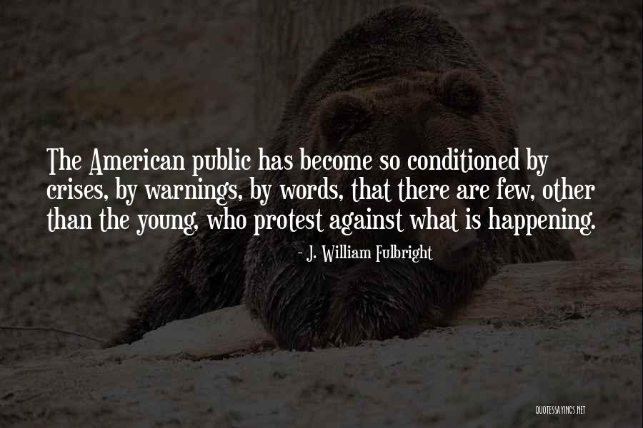 J. William Fulbright Quotes 2004905