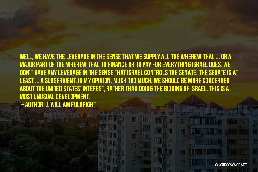 J. William Fulbright Quotes 2170286