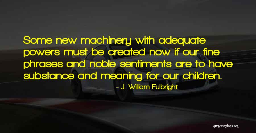 J. William Fulbright Quotes 293286