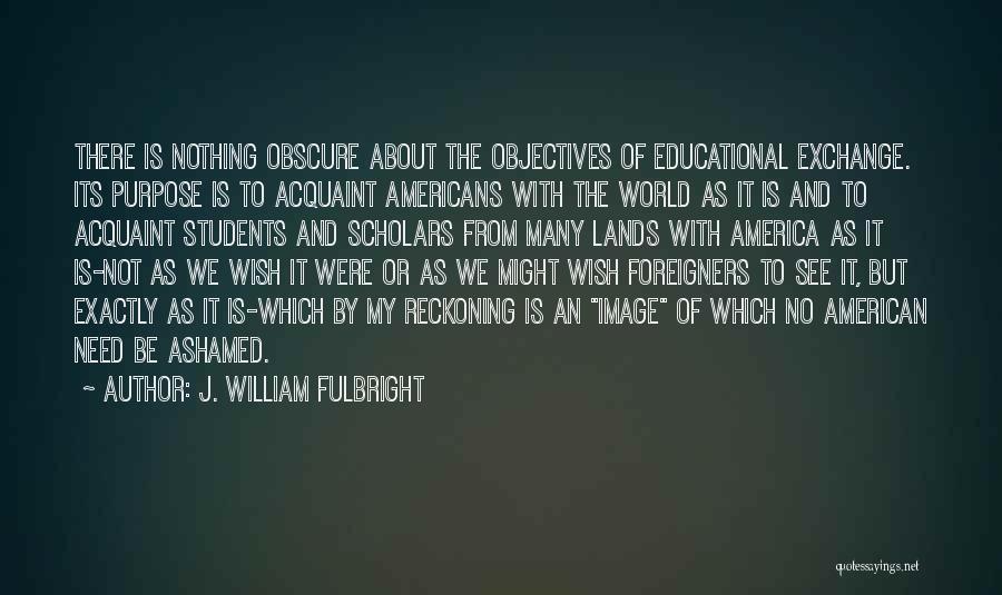 J. William Fulbright Quotes 357725