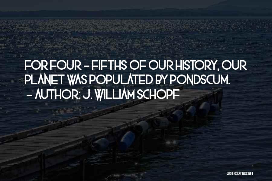 J. William Schopf Quotes 1060129