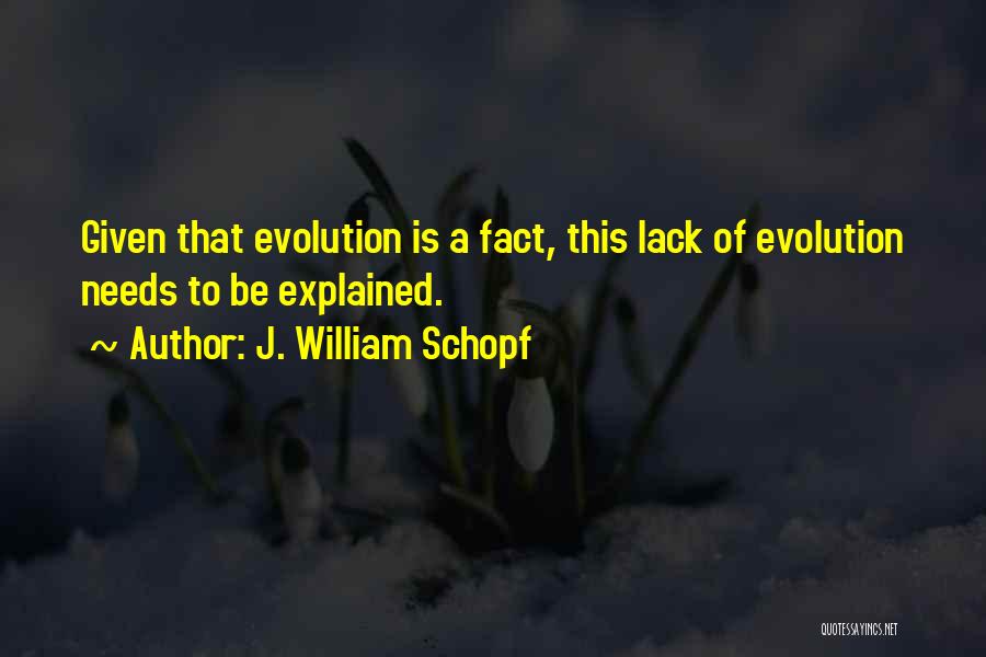 J. William Schopf Quotes 2171166