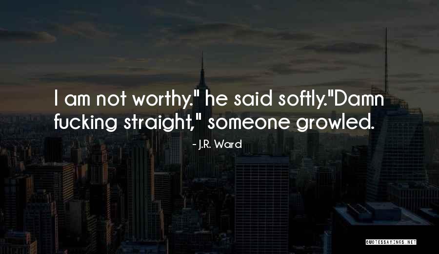 J Worthy Quotes By J.R. Ward J Worthy Quotes By J.R. Ward