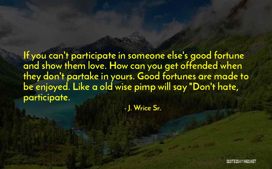 J. Wrice Sr. Quotes 657247