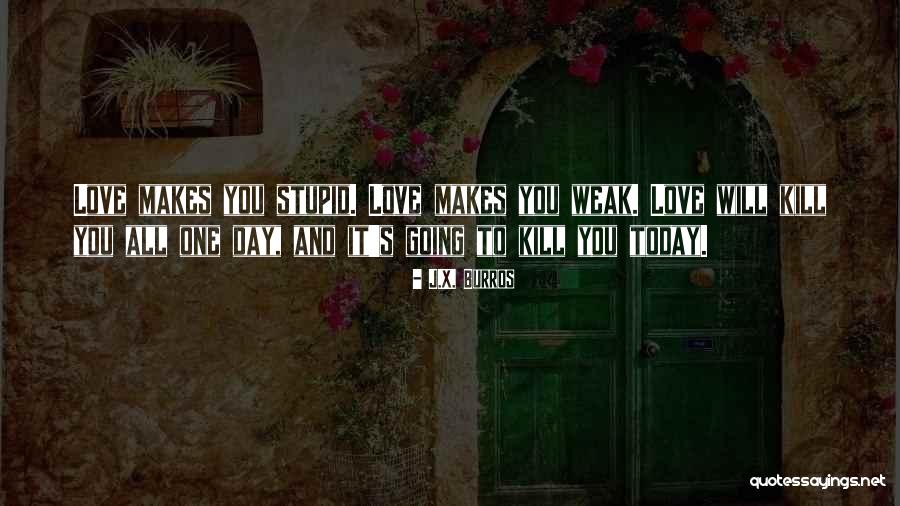 J.X. Burros Quotes 169869 J.X. Burros Quotes 169869