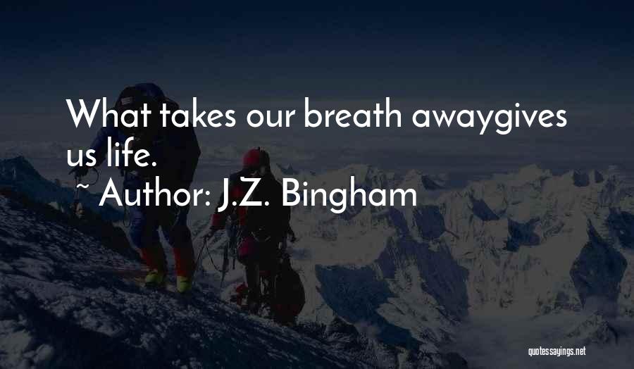 J.Z. Bingham Quotes 971832