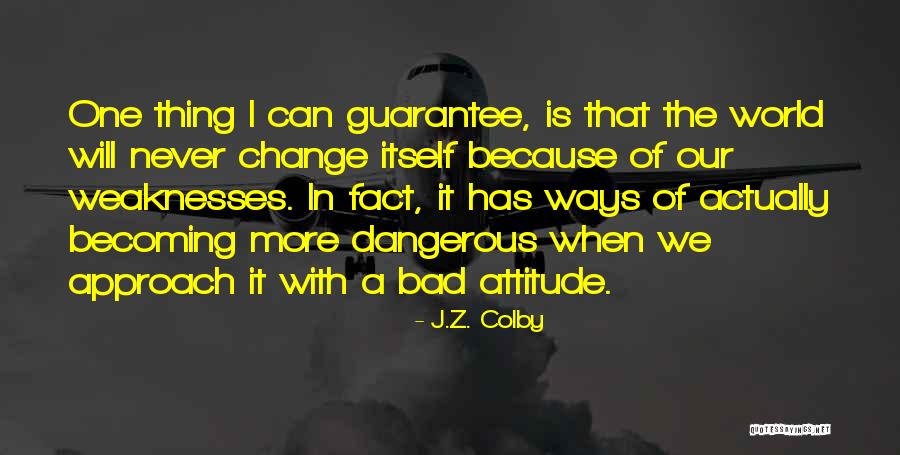 J Z Quotes By J.Z. Colby J Z Quotes By J.Z. Colby
