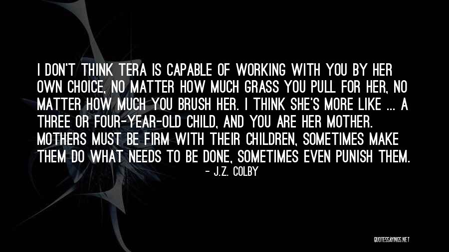 J Z Quotes By J.Z. Colby J Z Quotes By J.Z. Colby