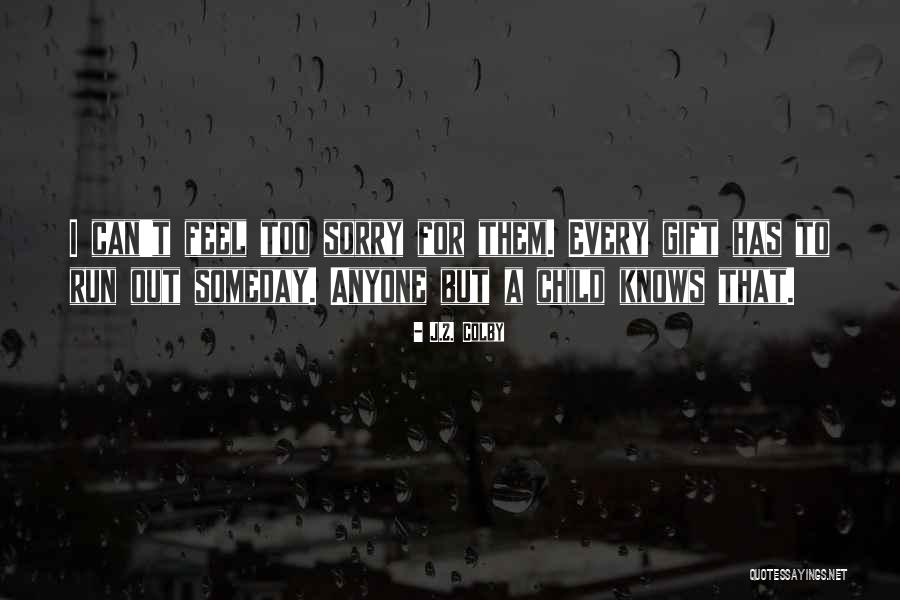 J Z Quotes By J.Z. Colby J Z Quotes By J.Z. Colby
